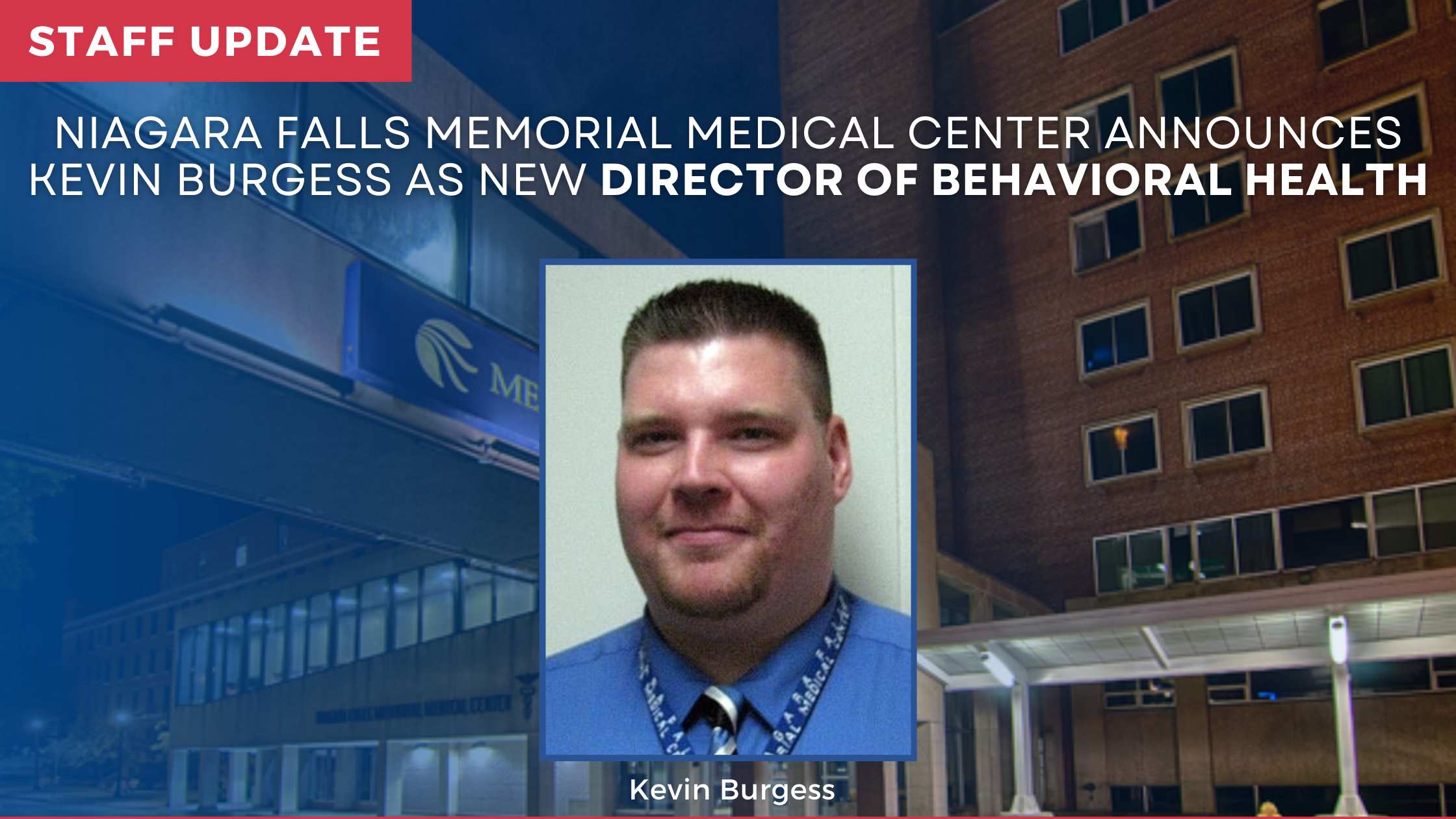 Niagara Falls Memorial Medical Center Announces Kevin Burgess as New Director of Behavioral Health