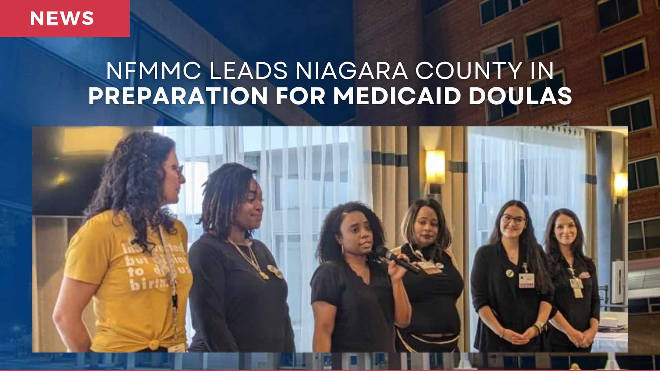 NFMMC Leads Niagara County in Preparation for Medicaid Doulas